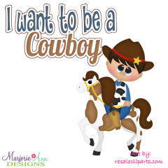 I Want To Be A Cowboy Exclusive SVG Cutting Files + Clipart