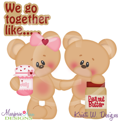 We Go Together Like Peanut Butter & Jelly SVG Cut Files+Clipart