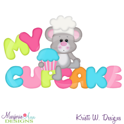 My Cupcake SVG Cutting Files Includes Clipart