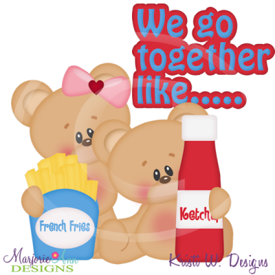 We Go Together Like Fries&Ketchup Cutting Files Includes Clipart