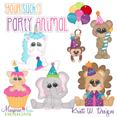 You're Such A Party Animal Cutting Files-Includes Clipart