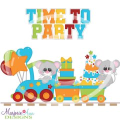 Time To Party Birthday Train SVG Cutting Files Includes Clipart