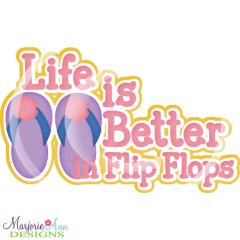 Life Is Better In Flip Flops Title SVG Cutting Files Life Is Better In Flip Flops Title SVG Cutting Files