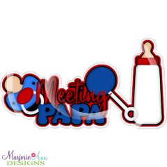 Meeting Papa Title SVG Cutting Files