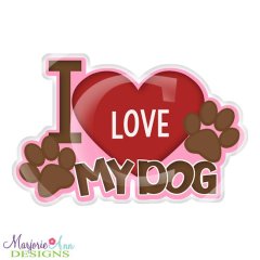 I Love My Dog Title SVG Cutting Files