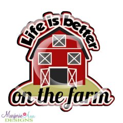 Life Is Better On The Farm Title SVG Cutting Files Life Is Better On The Farm Title SVG Cutting Files