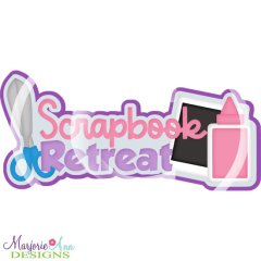 Scrapbook Retreat Title SVG Cutting Files