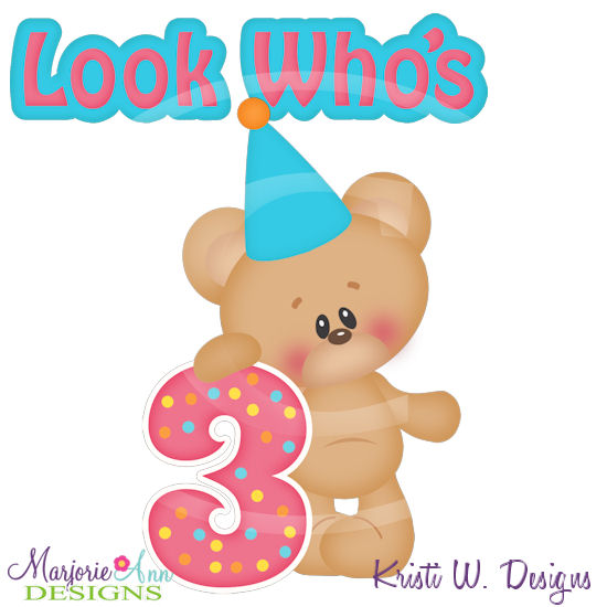 Look Who's Three SVG Cutting Files-Includes Clipart - Click Image to Close