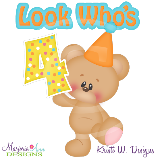 Look Who's Four SVG Cutting Files-Includes Clipart - Click Image to Close